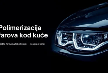 Polimerizacija farova kod kuće